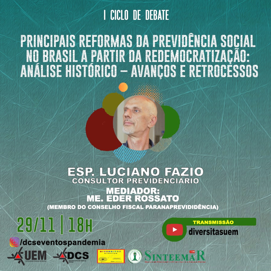 I CICLO DE DEBATE - PRINCIPAIS REFORMAS DA PREVIDÊNCIA SOCIAL NO BRASIL A PARTIR DA DEMOCRATIZAÇÃO: ANÁLISE HISTORICO - AVANÇOS E RETROCESSOS